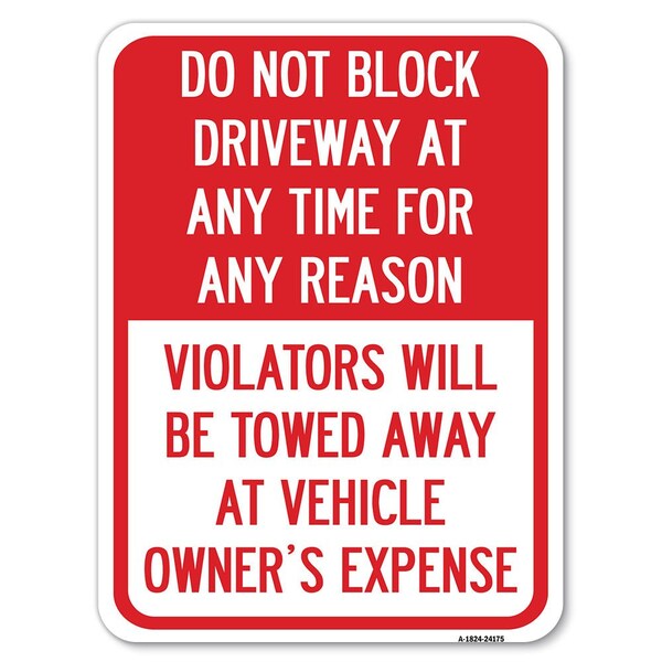 Signmission Do Not Block Driveway at Anytime for ANY Reason Violators Will Be Towed Away at Owner, A-1824-24175 A-1824-24175 - main